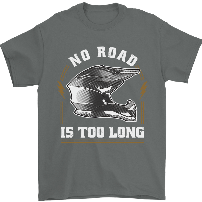 No Road Too Long Motocross MotoX Dirt Bike Mens T-Shirt 100% Cotton Charcoal