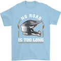 No Road Too Long Motocross MotoX Dirt Bike Mens T-Shirt 100% Cotton Light Blue