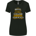 Normal Is an Illusion Slogan Womens Wider Cut T-Shirt Black