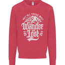 Not All Those Who Wander Are Lost Trekking Kids Sweatshirt Jumper Heliconia