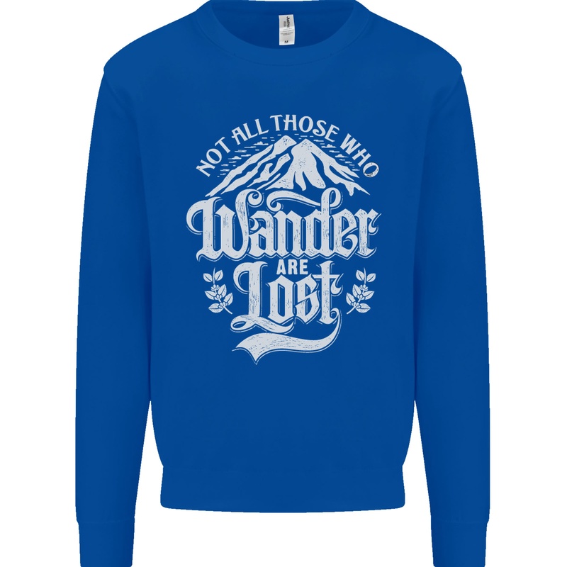 Not All Those Who Wander Are Lost Trekking Kids Sweatshirt Jumper Royal Blue