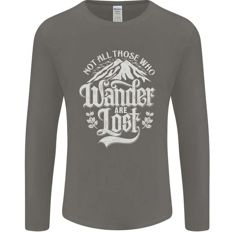 Not All Those Who Wander Are Lost Trekking Mens Long Sleeve T-Shirt Charcoal