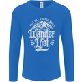 Not All Those Who Wander Are Lost Trekking Mens Long Sleeve T-Shirt Royal Blue