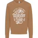 Not All Those Who Wander Are Lost Trekking Mens Sweatshirt Jumper Caramel Latte