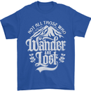 Not All Those Who Wander Are Lost Trekking Mens T-Shirt Cotton Gildan Royal Blue