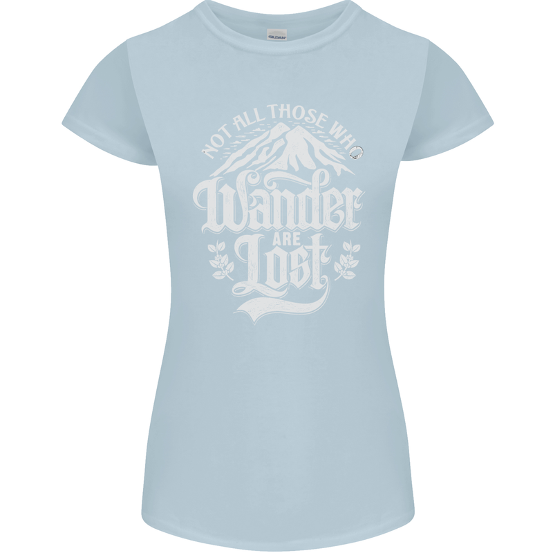 Not All Those Who Wander Are Lost Trekking Womens Petite Cut T-Shirt Light Blue