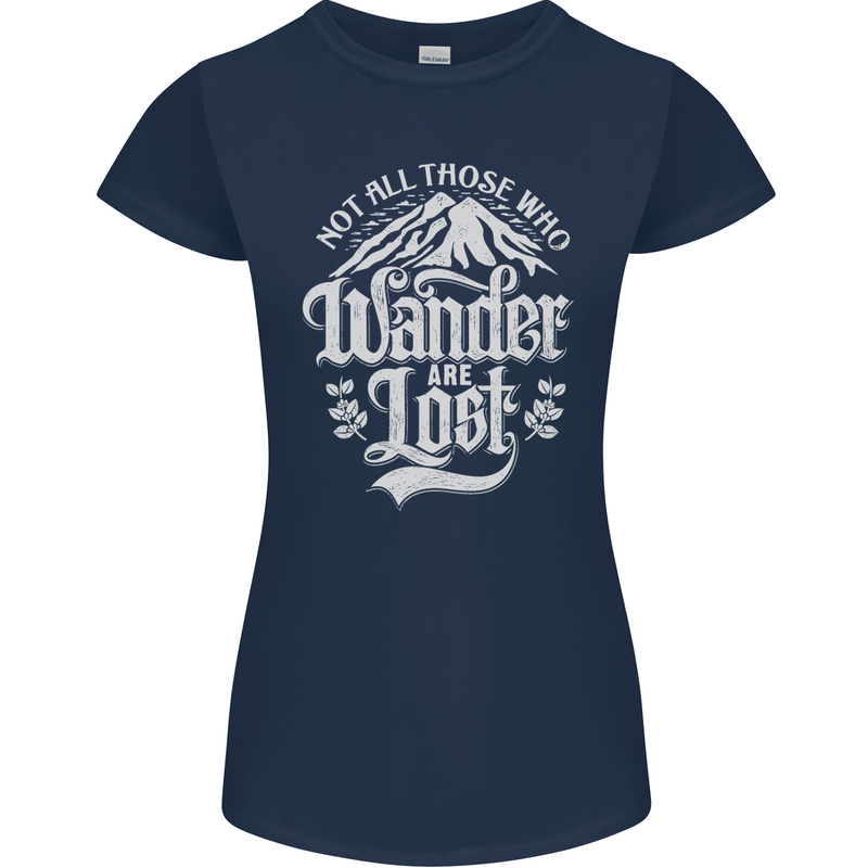 Not All Those Who Wander Are Lost Trekking Womens Petite Cut T-Shirt Navy Blue