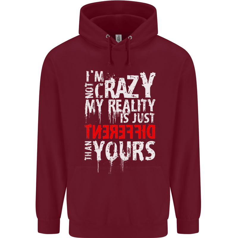 Not Crazy My Reality Is Different Childrens Kids Hoodie Maroon