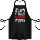 Not Crazy My Reality Is Different Cotton Apron 100% Organic Black