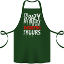 Not Crazy My Reality Is Different Cotton Apron 100% Organic Forest Green