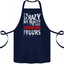 Not Crazy My Reality Is Different Cotton Apron 100% Organic Navy Blue
