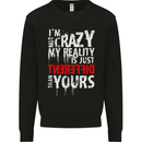 Not Crazy My Reality Is Different Kids Sweatshirt Jumper Black