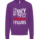Not Crazy My Reality Is Different Kids Sweatshirt Jumper Purple