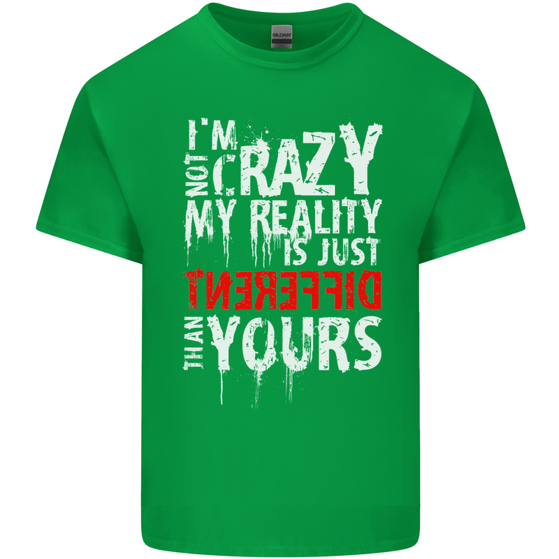 Not Crazy My Reality Is Different Kids T-Shirt Childrens Irish Green