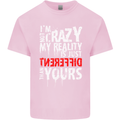 Not Crazy My Reality Is Different Kids T-Shirt Childrens Light Pink