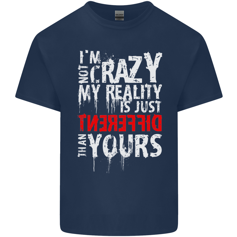 Not Crazy My Reality Is Different Kids T-Shirt Childrens Navy Blue