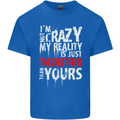 Not Crazy My Reality Is Different Kids T-Shirt Childrens Royal Blue