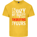 Not Crazy My Reality Is Different Kids T-Shirt Childrens Yellow
