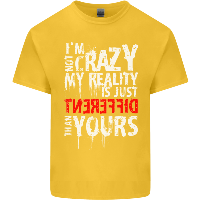 Not Crazy My Reality Is Different Kids T-Shirt Childrens Yellow