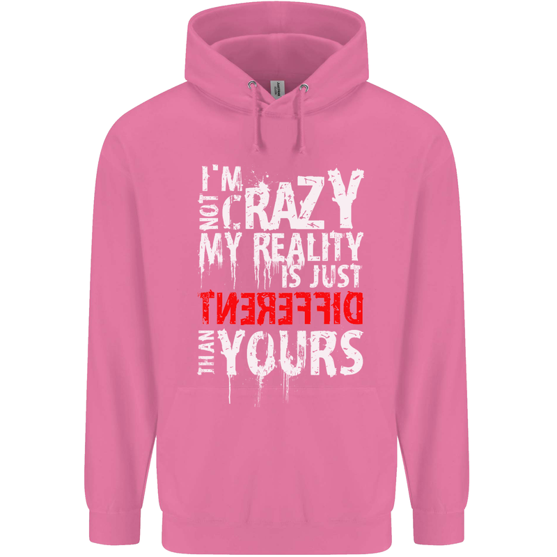 Not Crazy My Reality Is Different Mens 80% Cotton Hoodie Azelea