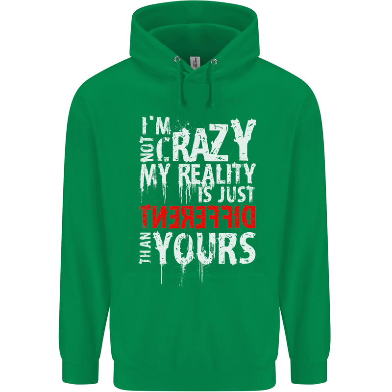 Not Crazy My Reality Is Different Mens 80% Cotton Hoodie Irish Green