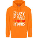 Not Crazy My Reality Is Different Mens 80% Cotton Hoodie Orange