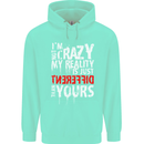 Not Crazy My Reality Is Different Mens 80% Cotton Hoodie Peppermint