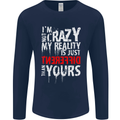 Not Crazy My Reality Is Different Mens Long Sleeve T-Shirt Navy Blue