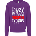 Not Crazy My Reality Is Different Mens Sweatshirt Jumper Purple