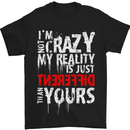 Not Crazy My Reality Is Different Mens T-Shirt Cotton Gildan Black