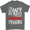 Not Crazy My Reality Is Different Mens T-Shirt Cotton Gildan Charcoal