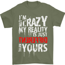 Not Crazy My Reality Is Different Mens T-Shirt Cotton Gildan Military Green