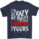 Not Crazy My Reality Is Different Mens T-Shirt Cotton Gildan Navy Blue