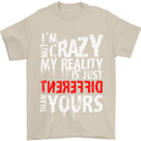 Not Crazy My Reality Is Different Mens T-Shirt Cotton Gildan Sand