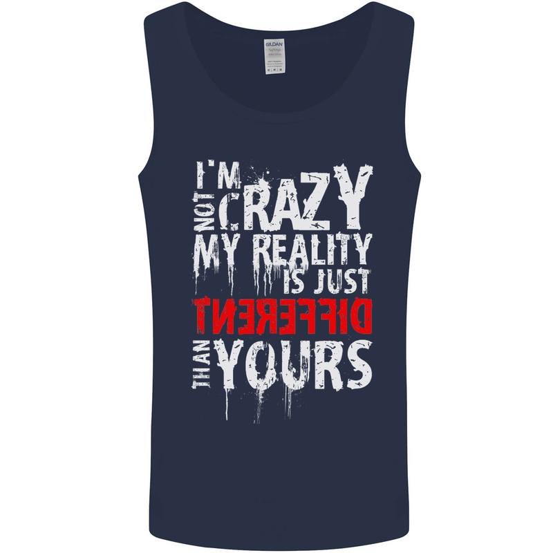 Not Crazy My Reality Is Different Mens Vest Tank Top Navy Blue