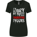 Not Crazy My Reality Is Different Womens Wider Cut T-Shirt Black