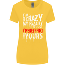 Not Crazy My Reality Is Different Womens Wider Cut T-Shirt Yellow