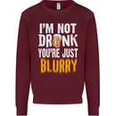 Not Drunk You're Blurry Funny Beer Alcohol Mens Sweatshirt Jumper Maroon