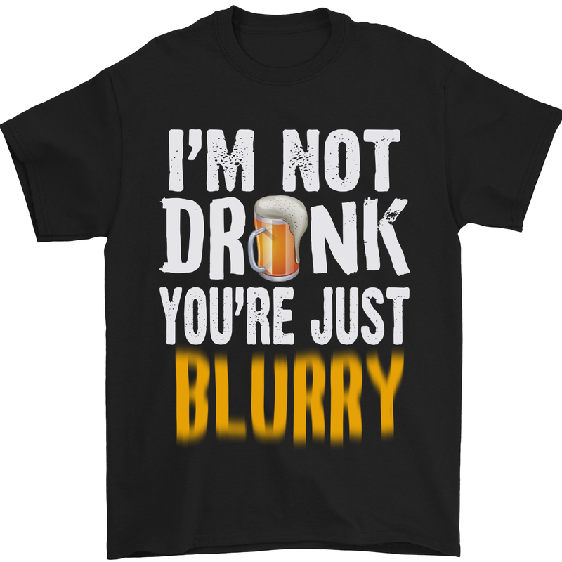 Not Drunk You're Blurry Funny Beer Alcohol Mens T-Shirt Cotton Gildan Black