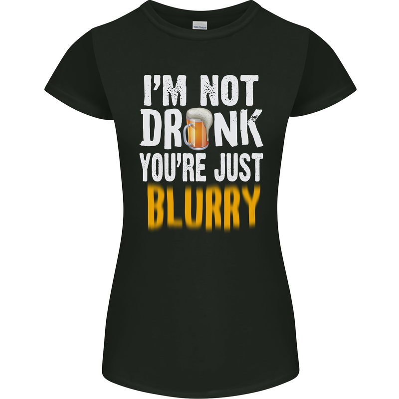 Not Drunk You're Blurry Funny Beer Alcohol Womens Petite Cut T-Shirt Black