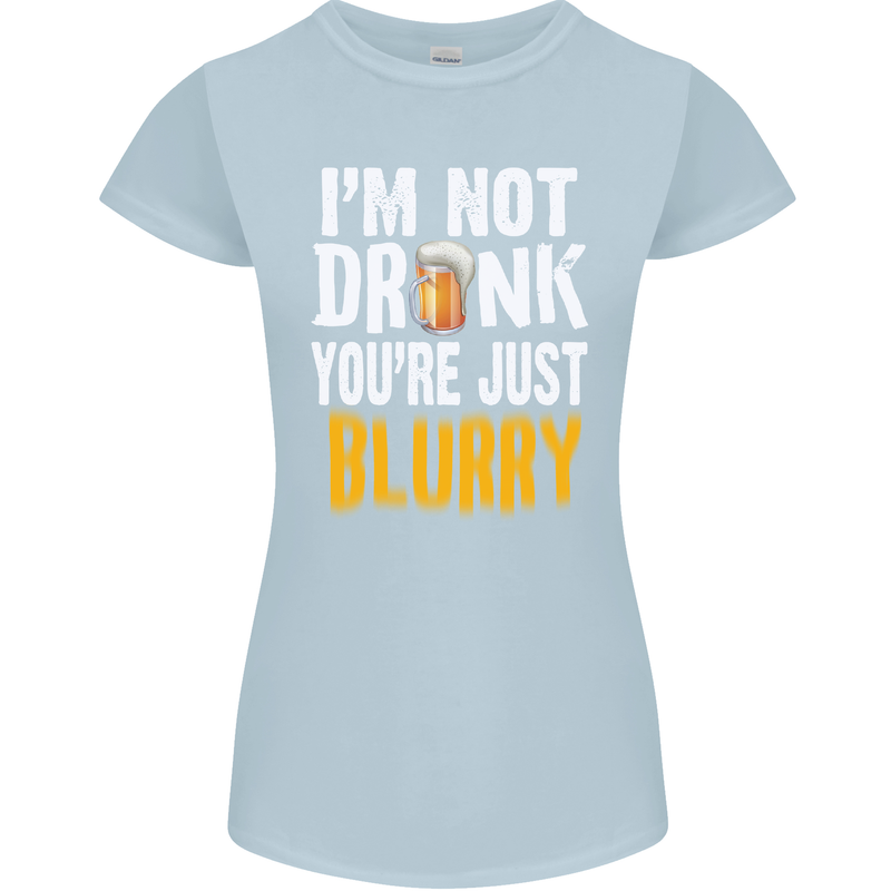Not Drunk You're Blurry Funny Beer Alcohol Womens Petite Cut T-Shirt Light Blue