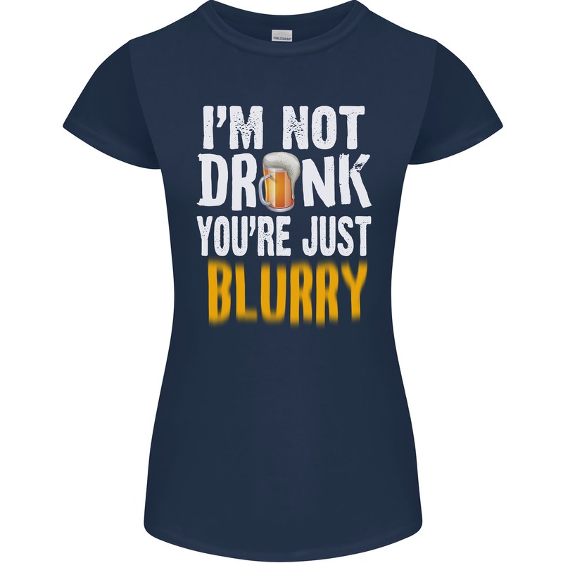 Not Drunk You're Blurry Funny Beer Alcohol Womens Petite Cut T-Shirt Navy Blue