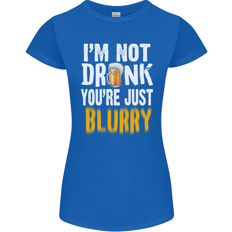 Not Drunk You're Blurry Funny Beer Alcohol Womens Petite Cut T-Shirt Royal Blue
