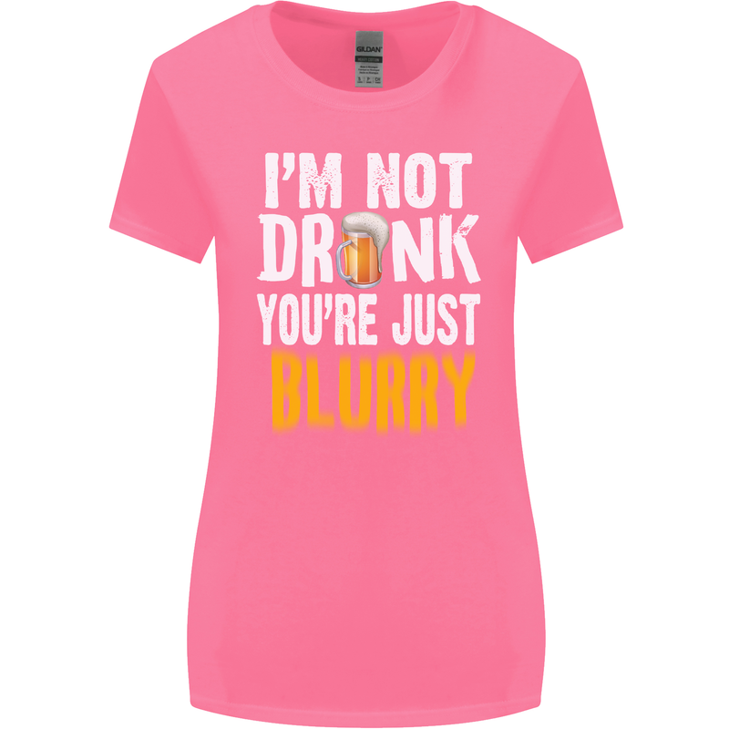 Not Drunk You're Blurry Funny Beer Alcohol Womens Wider Cut T-Shirt Azalea