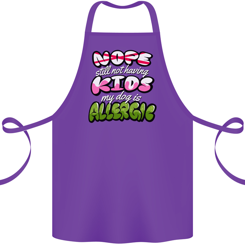 Not Having Kids the Dog is Allergic Funny Cotton Apron 100% Organic Purple