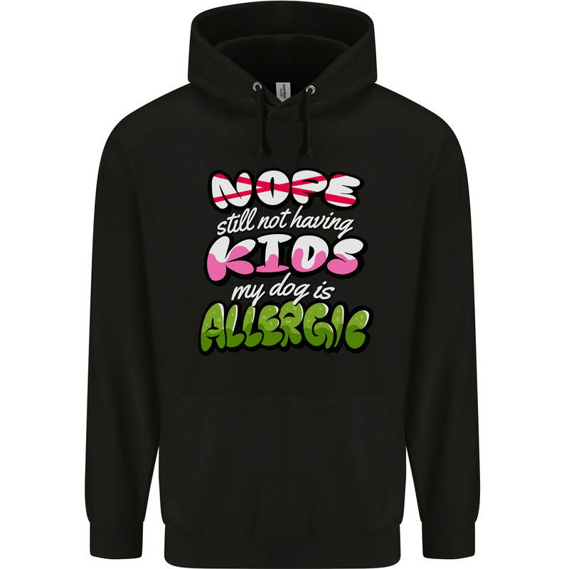 Not Having Kids the Dog is Allergic Funny Mens 80% Cotton Hoodie Black