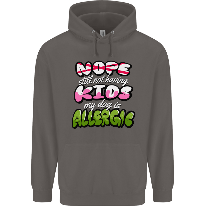 Not Having Kids the Dog is Allergic Funny Mens 80% Cotton Hoodie Charcoal