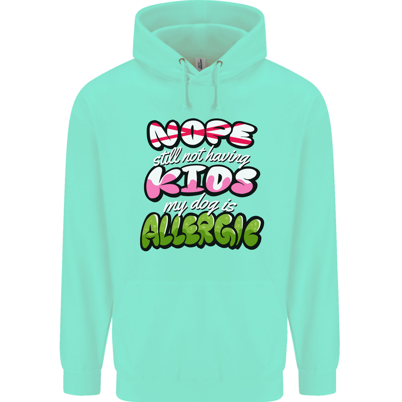 Not Having Kids the Dog is Allergic Funny Mens 80% Cotton Hoodie Peppermint