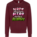 Not Having Kids the Dog is Allergic Funny Mens Sweatshirt Jumper Maroon