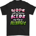Not Having Kids the Dog is Allergic Funny Mens T-Shirt 100% Cotton Black